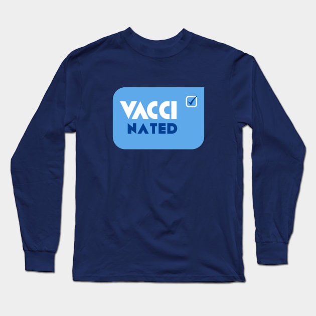 Vaccinated Long Sleeve T-Shirt by AJ Designz